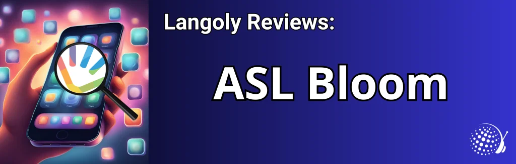 ASL Bloom review