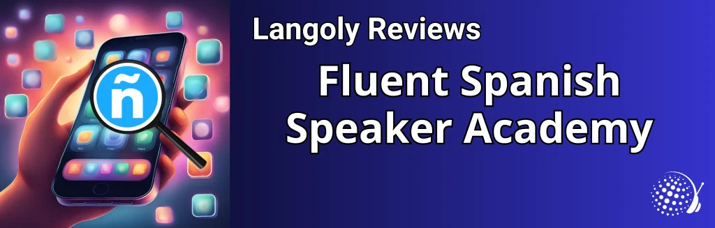 Fluent Spanish Speaker Academy review