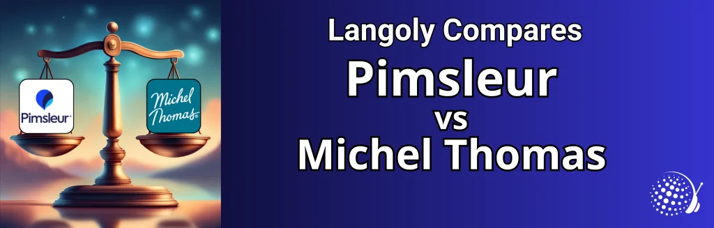 Pimsleur vs Michel Thomas
