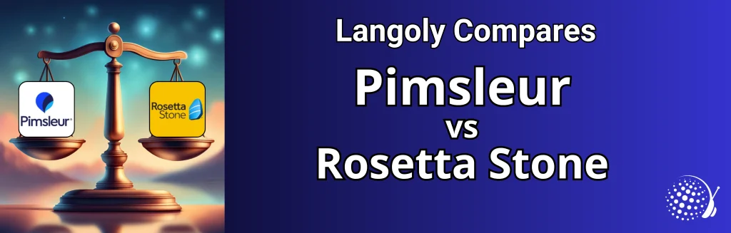 Pimsleur vs Rosetta Stone